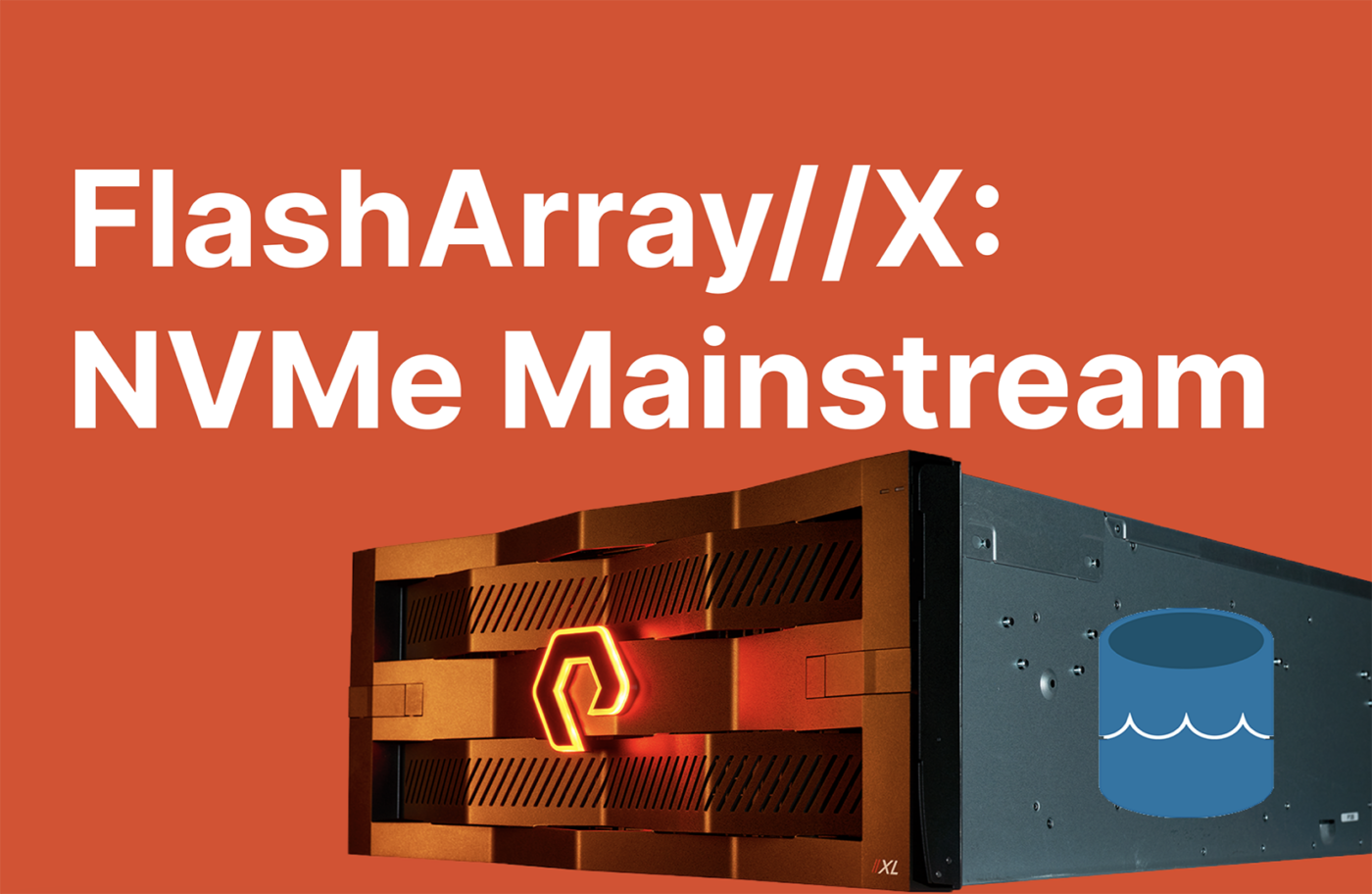 NVMe Storage Devices: FlashArray//X Makes Them Mainstream