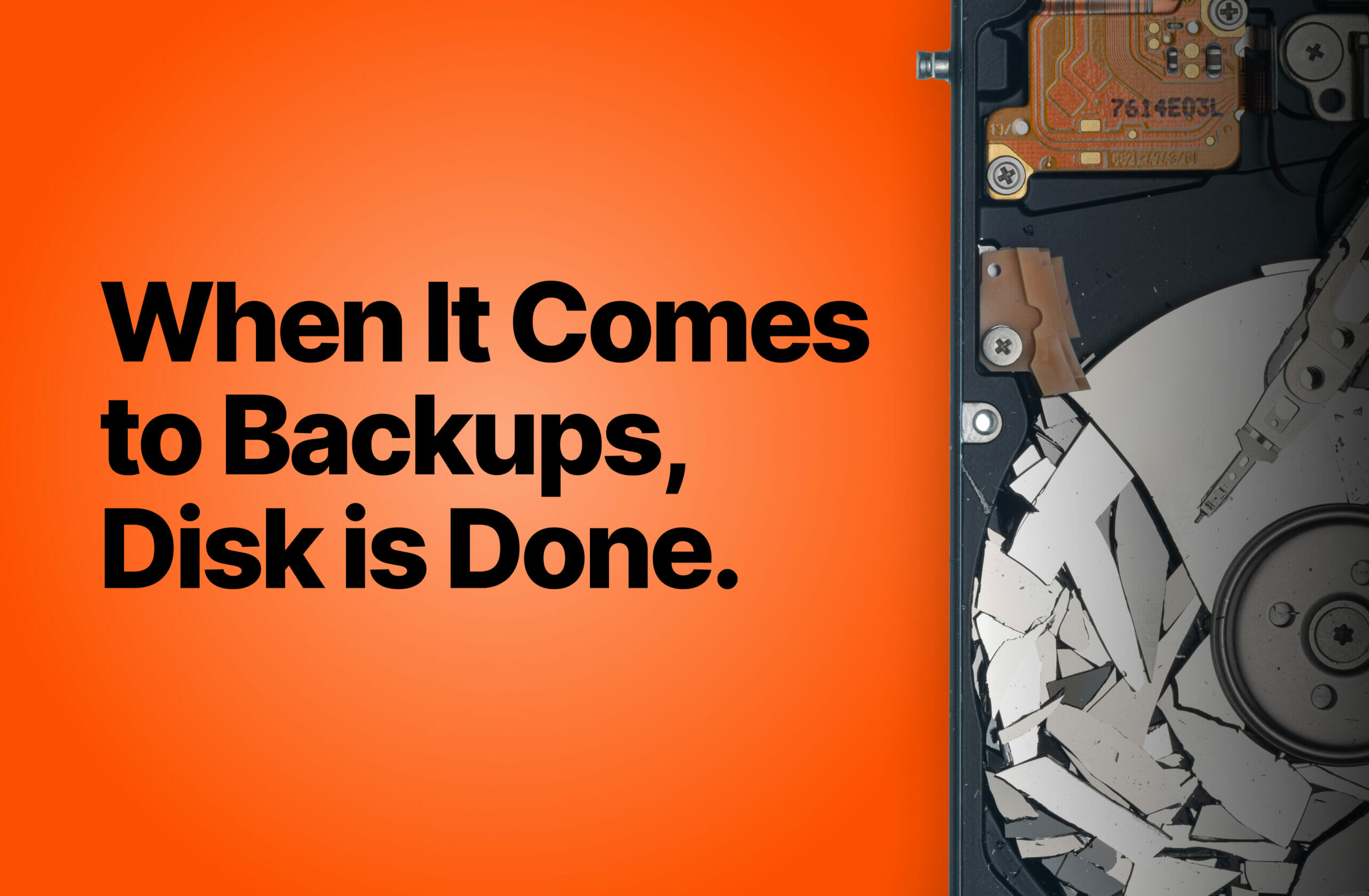 Disk Is Done When It Comes to Backups