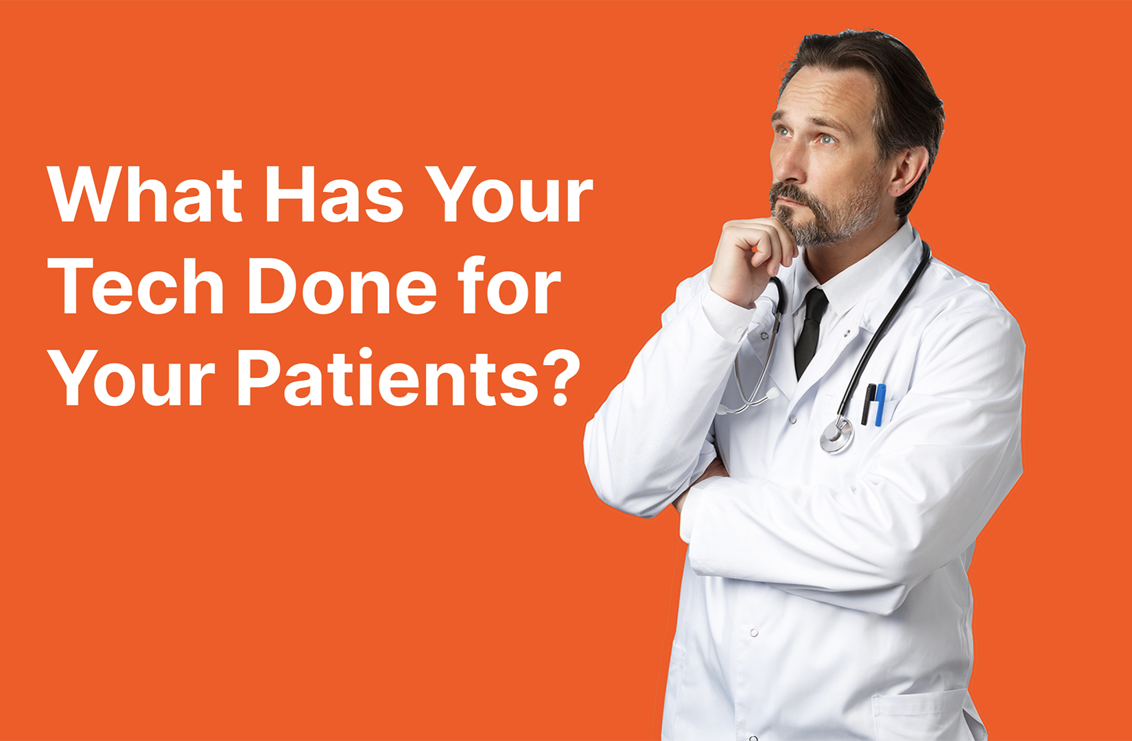 Hospitals: What Has Your Tech Done for Your Patients Lately?