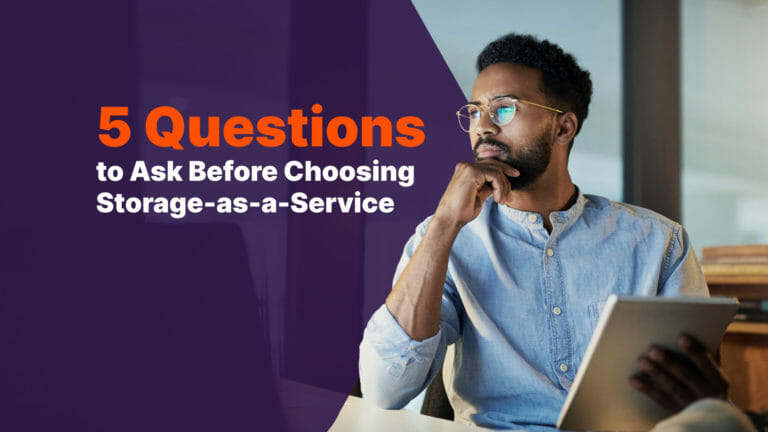 questions to ask before choosing storage as-a-Service
