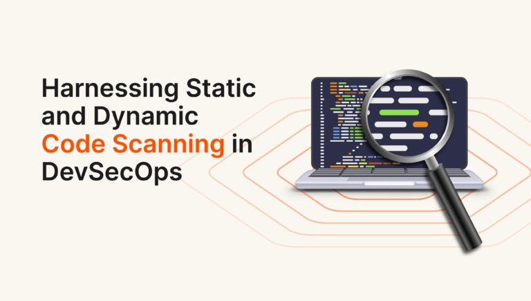 Harnessing Static and Dynamic Code Scanning in DevSecOps