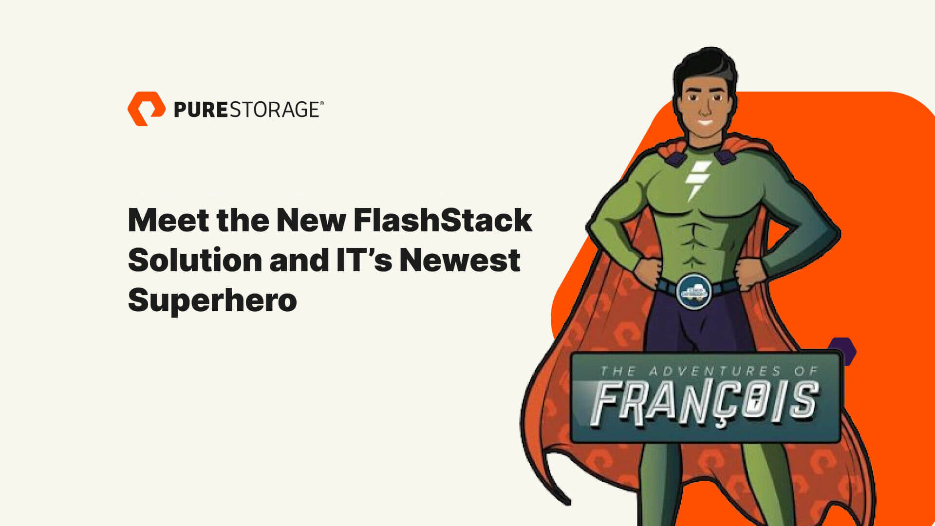 Meet FlashStack and IT’s Newest Superhero